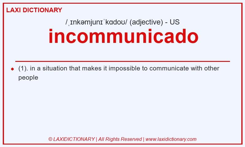 Definition incommunicado in American English