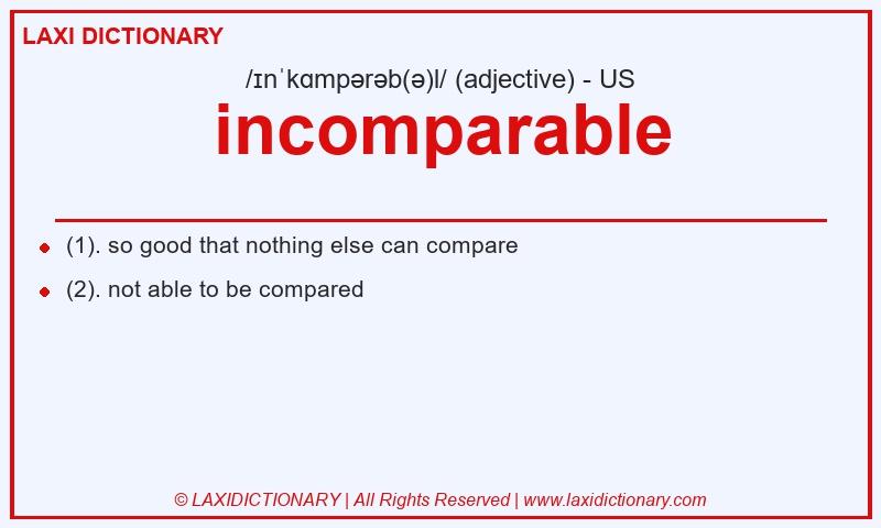 Definition incomparable in American English