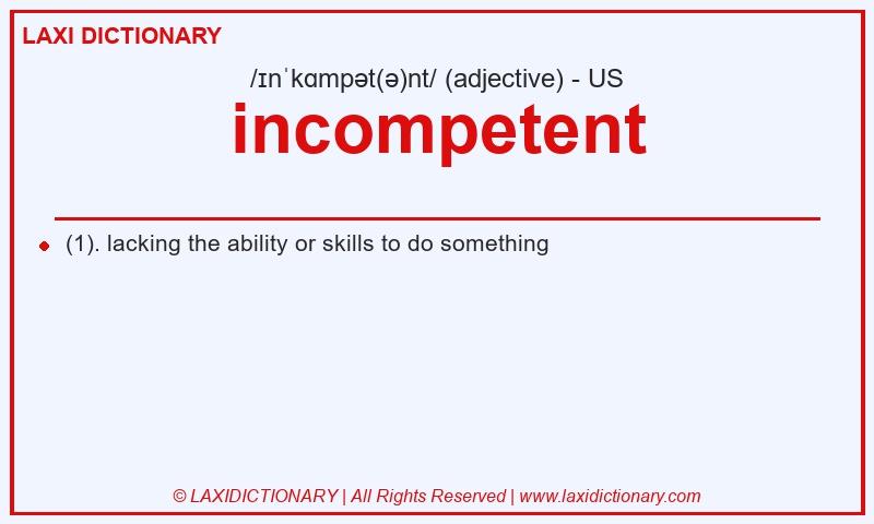 Definition incompetent in American English