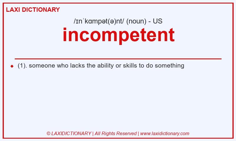Definition incompetent in American English