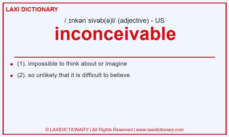 Definition inconceivable in American English