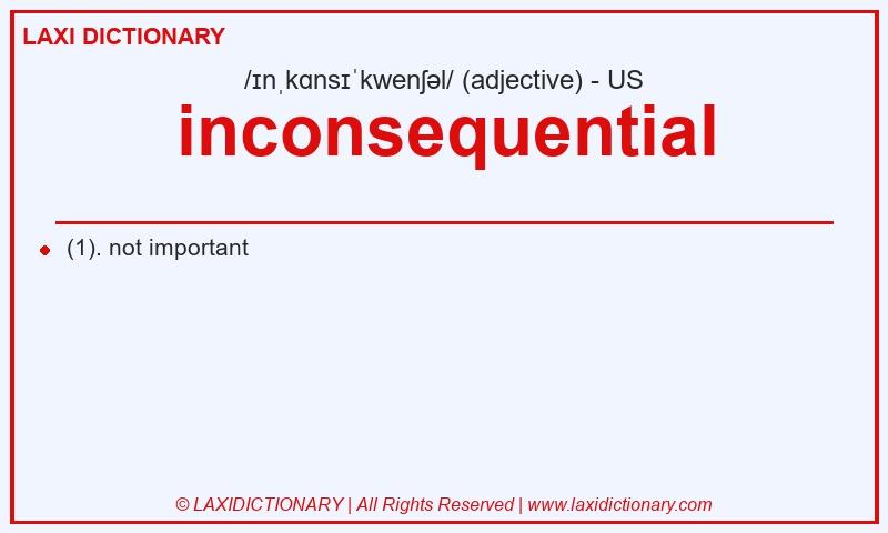 Definition inconsequential in American English
