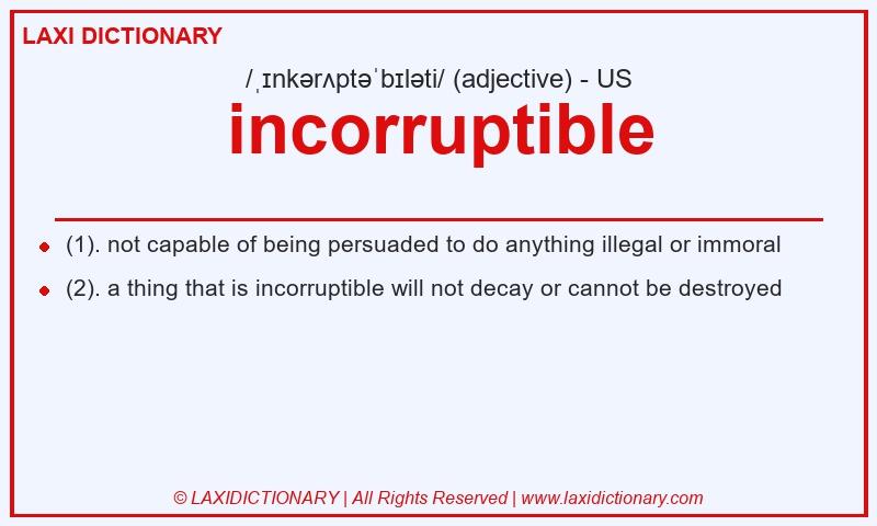 Definition incorruptible in American English