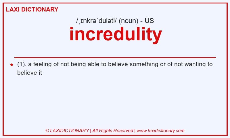Definition incredulity in American English