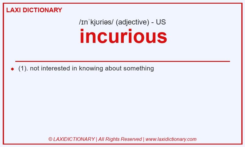 Definition incurious in American English