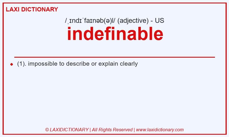 Definition indefinable in American English