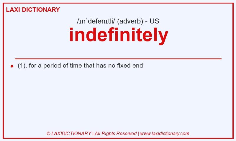Definition indefinitely in American English
