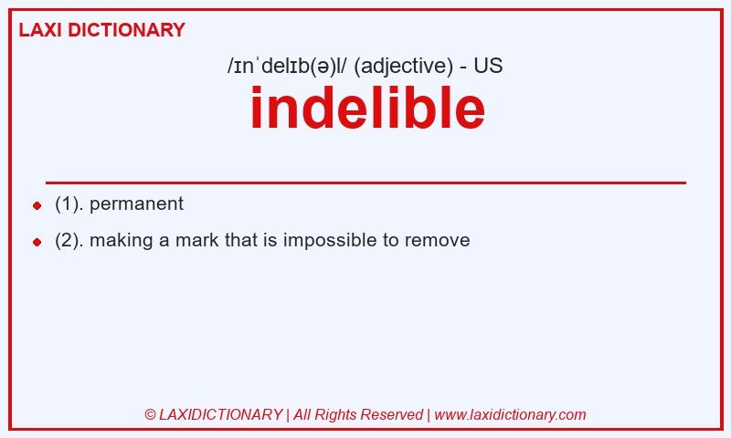 Definition indelible in American English
