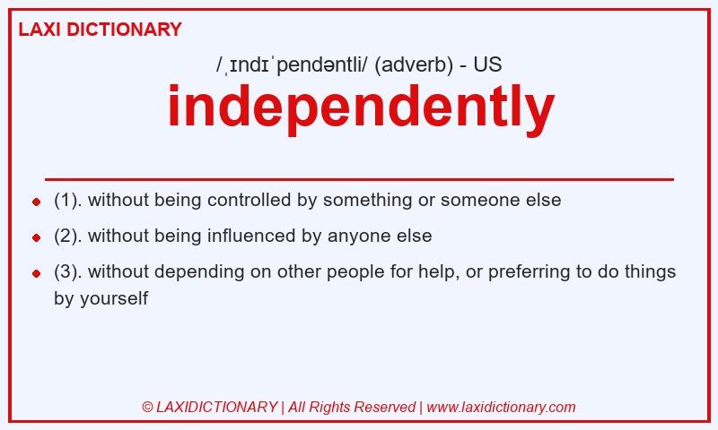 Definition independently in American English