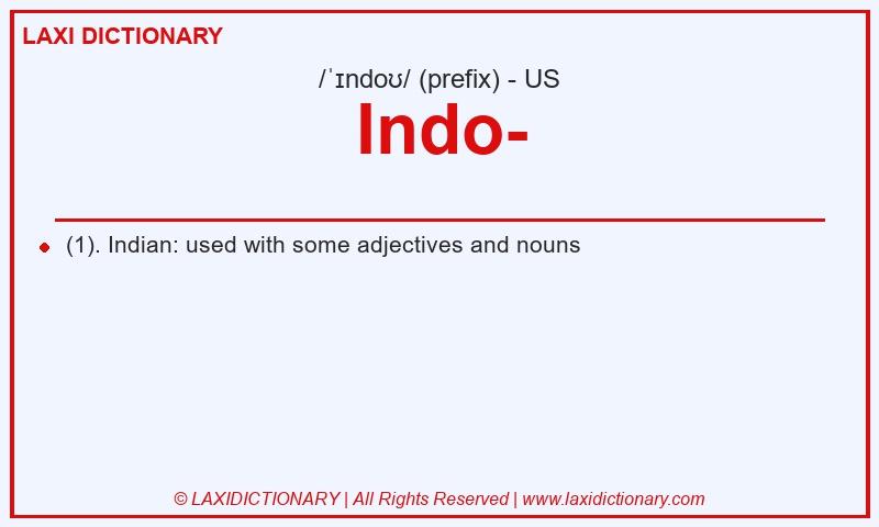 Definition Indo- in American English