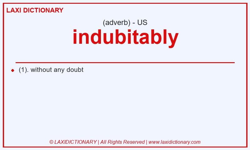 Definition indubitably in American English