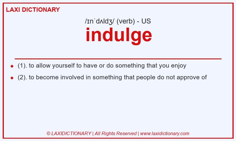 Definition indulge in American English