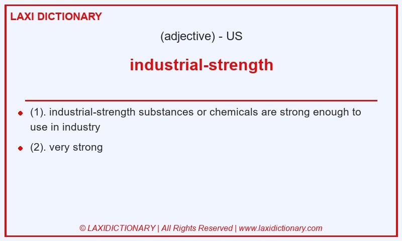 Definition industrial-strength in American English