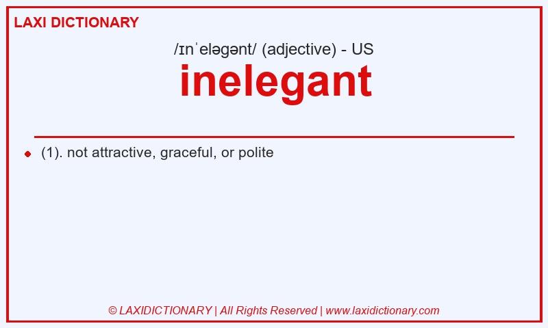 Definition inelegant in American English