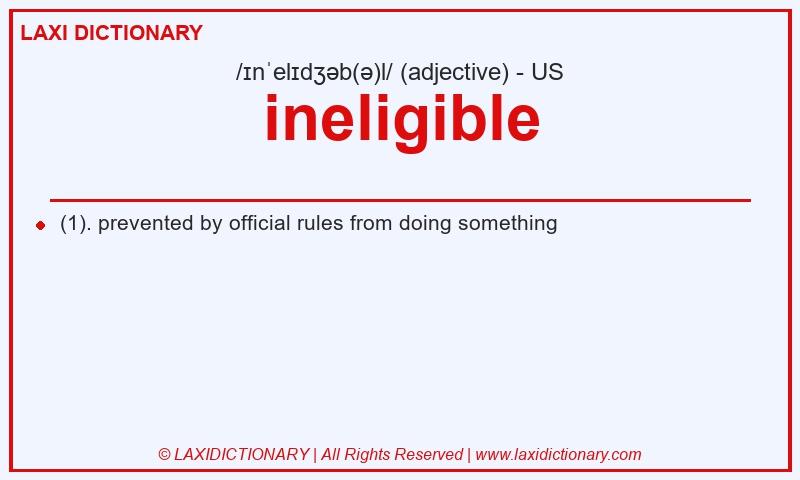 Definition ineligible in American English