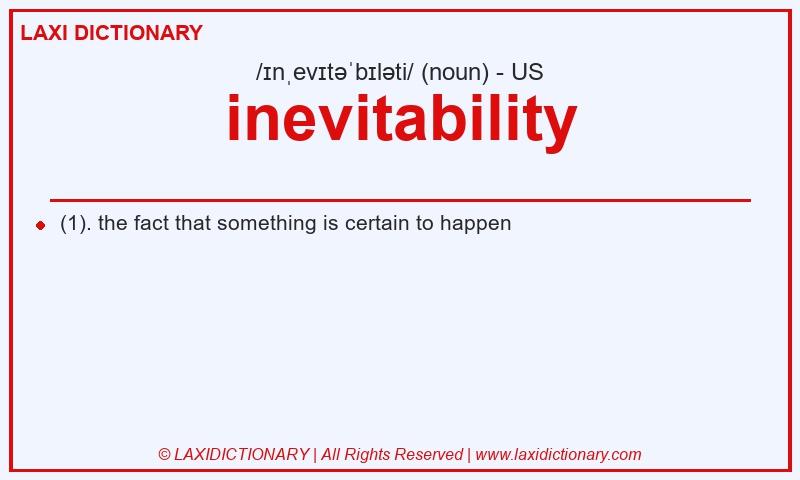 Definition inevitability in American English