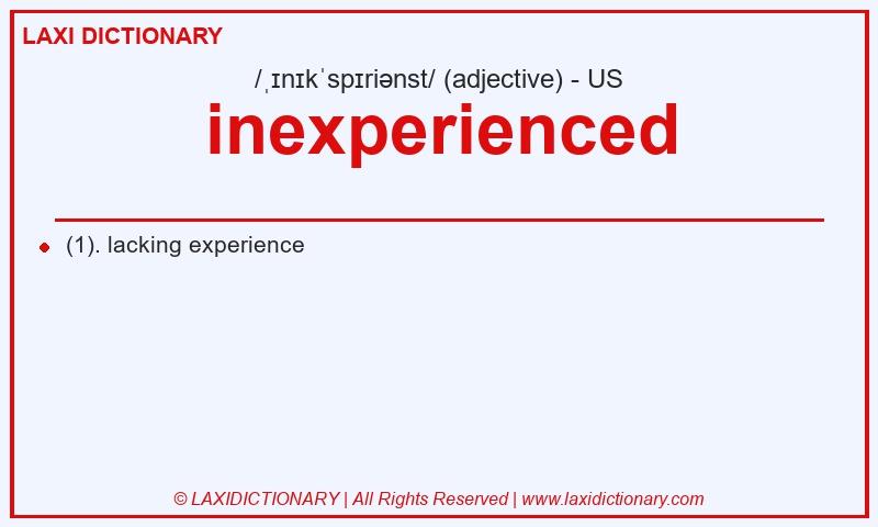 Definition inexperienced in American English