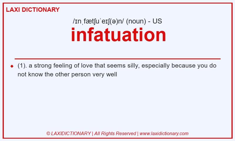Definition infatuation in American English