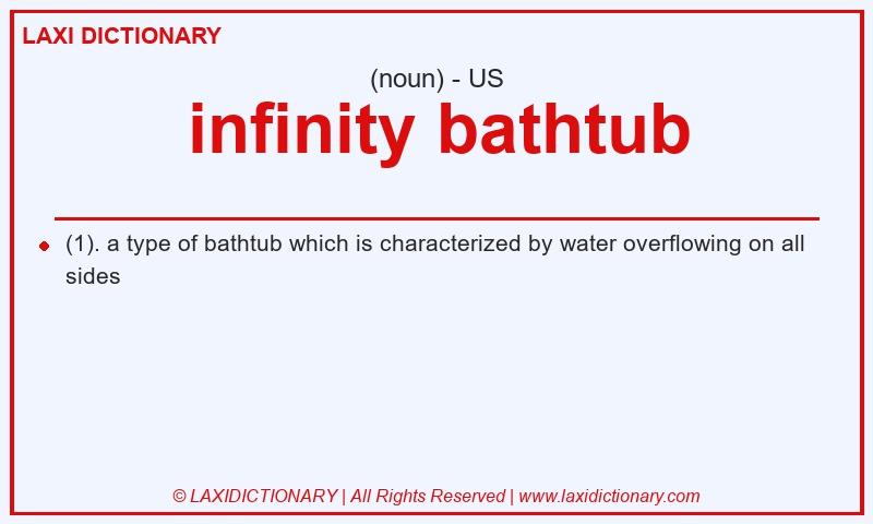 Definition infinity bathtub in American English