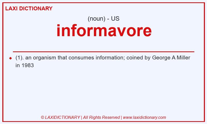 Definition informavore in American English