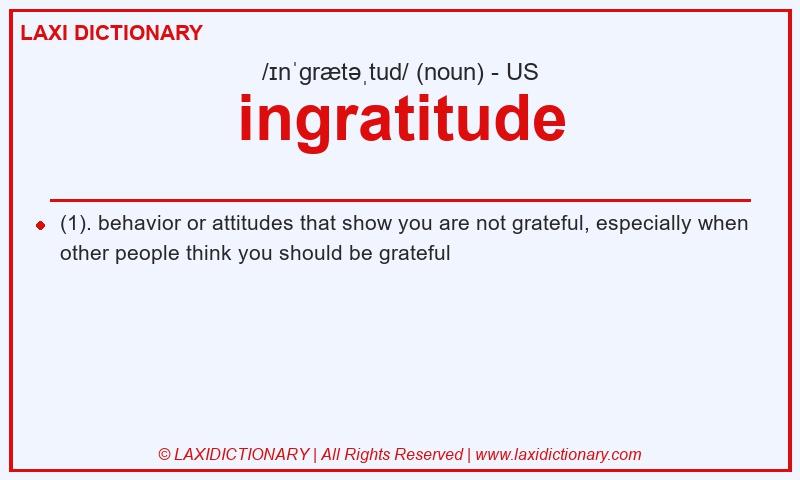 Definition ingratitude in American English