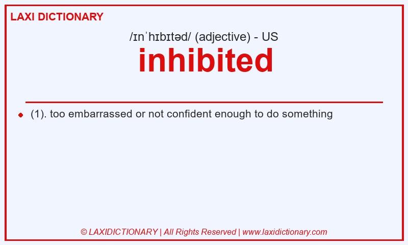 Definition inhibited in American English