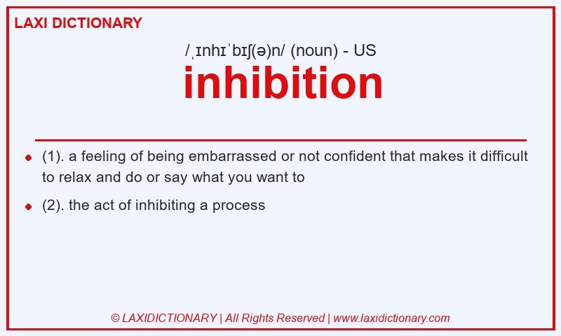 Definition inhibition in American English