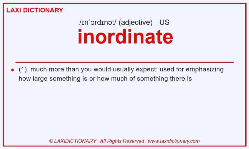 Definition inordinate in American English