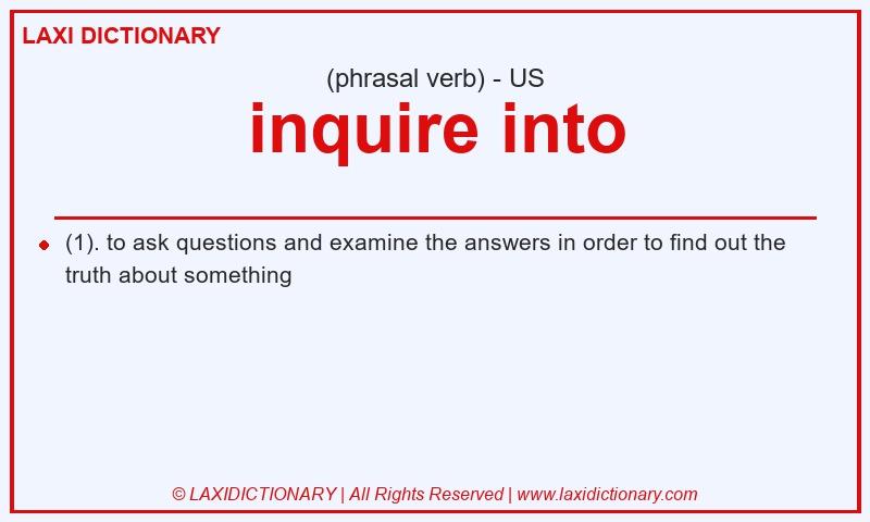 Definition inquire into in American English