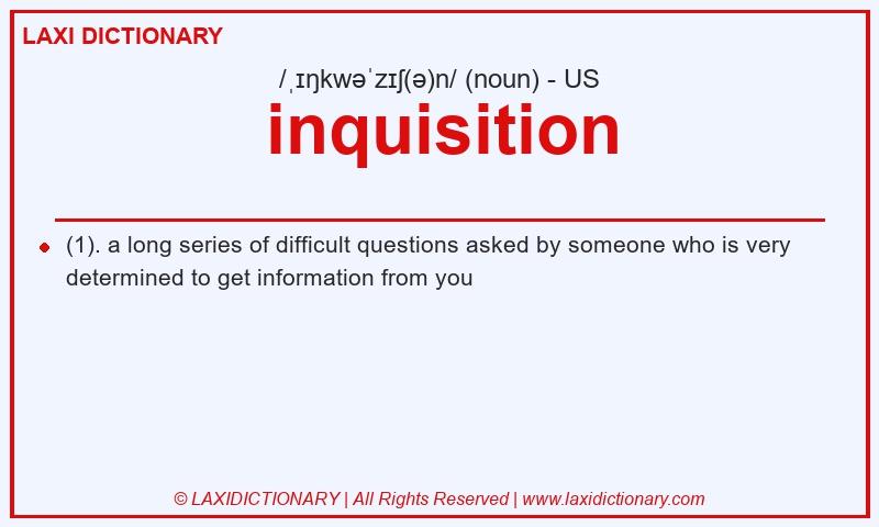 Definition inquisition in American English