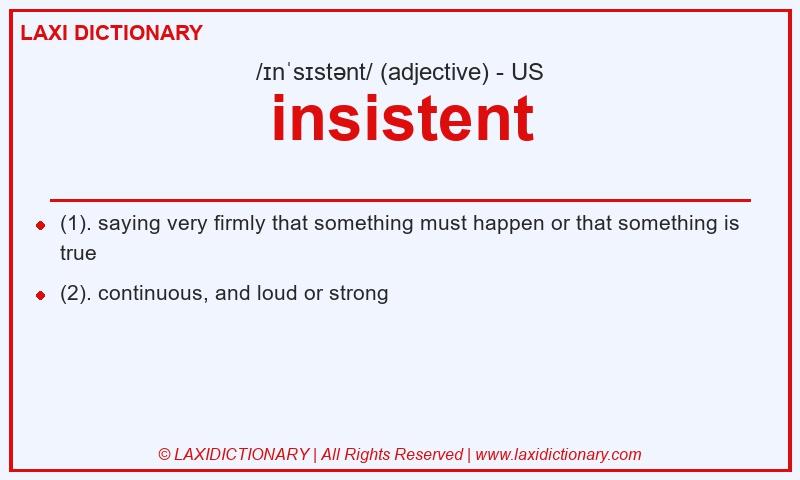 Definition insistent in American English