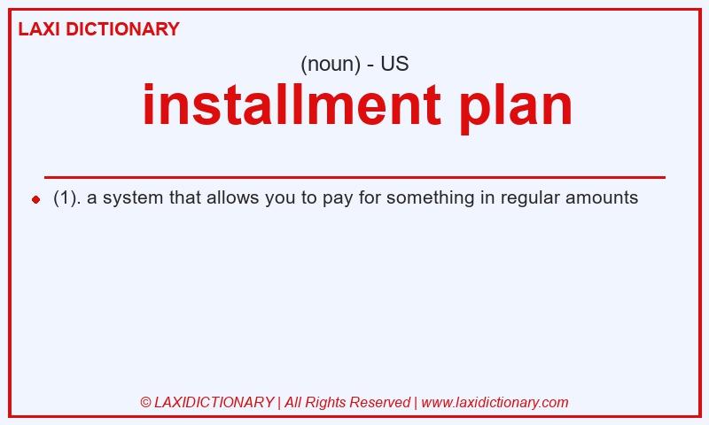 Definition installment plan in American English