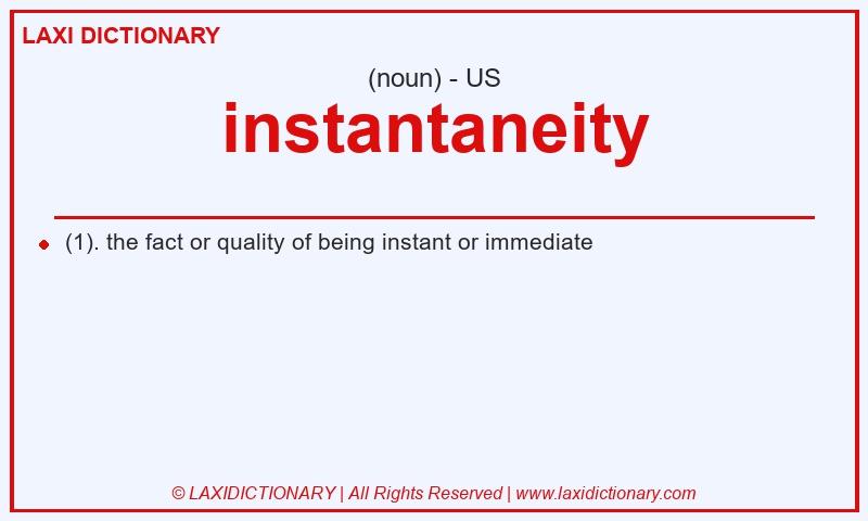 Definition instantaneity in American English