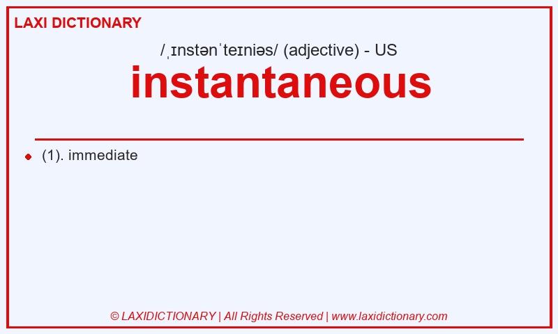 Definition instantaneous in American English