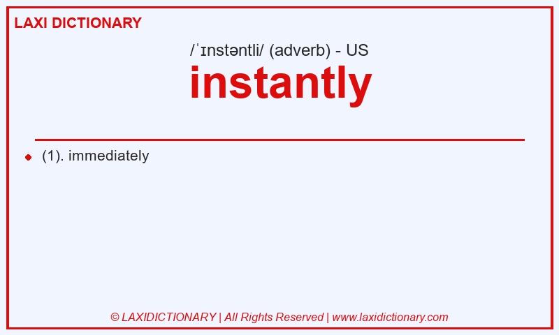 Definition instantly in American English