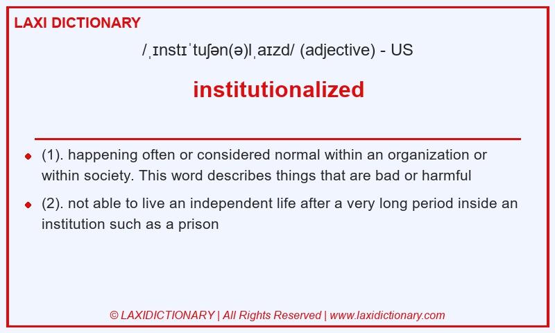 Definition institutionalized in American English