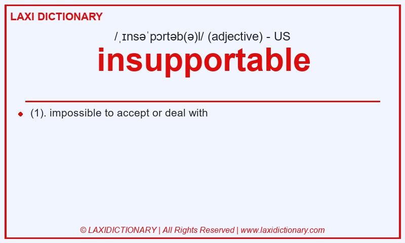 Definition insupportable in American English