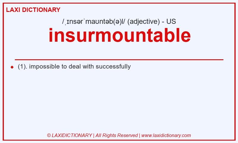 Definition insurmountable in American English