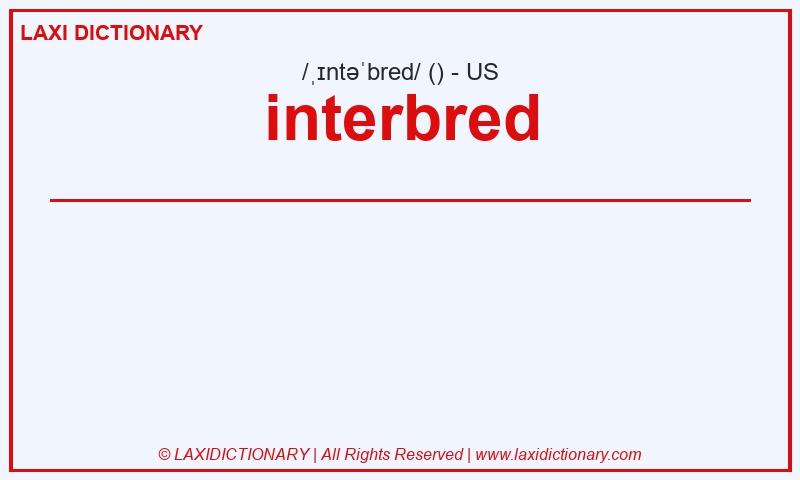 Definition interbred in American English