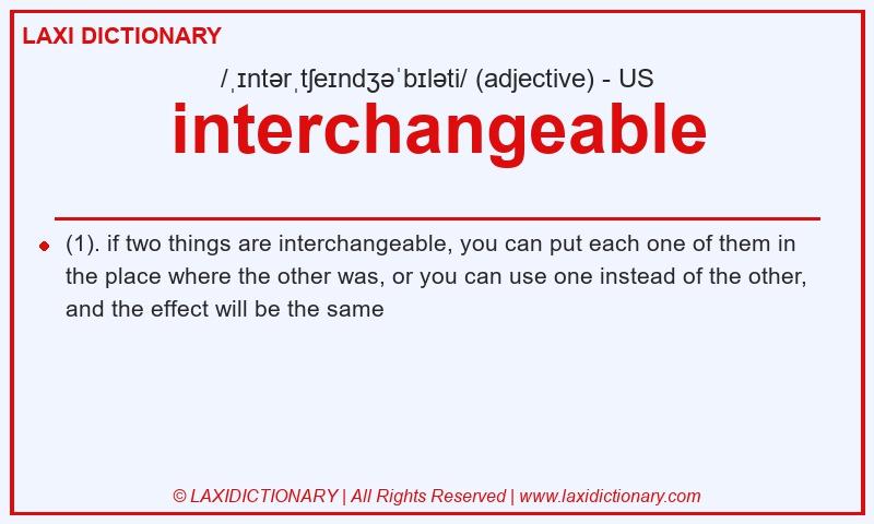 Definition interchangeable in American English