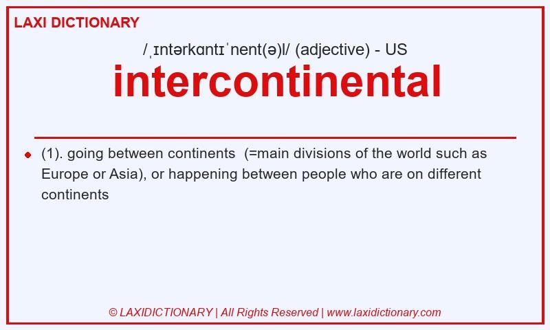 Definition intercontinental in American English
