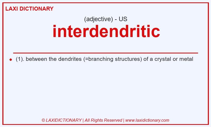 Definition interdendritic in American English