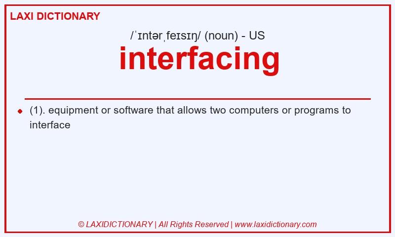 Definition interfacing in American English