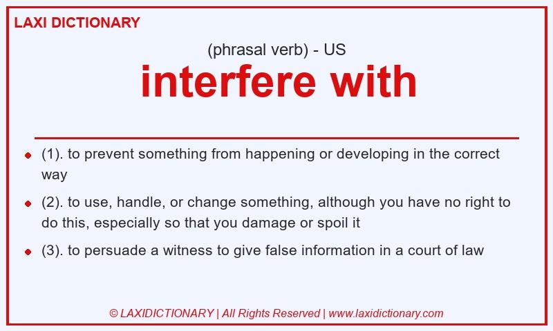 Definition interfere with in American English