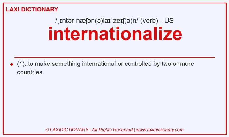 Definition internationalize in American English