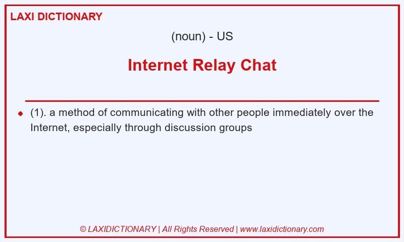 Definition Internet Relay Chat in American English