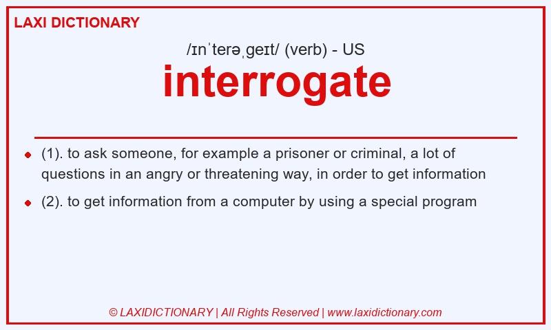 Definition interrogate in American English