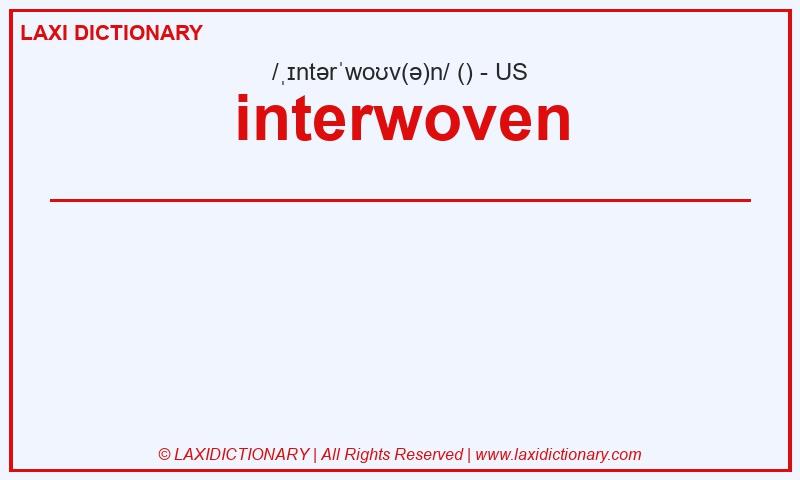 Definition interwoven in American English