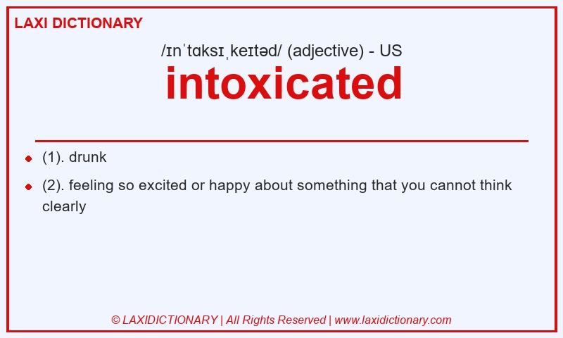 Definition intoxicated in American English
