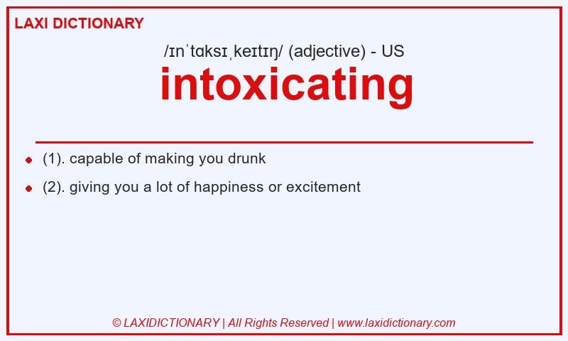 Definition intoxicating in American English